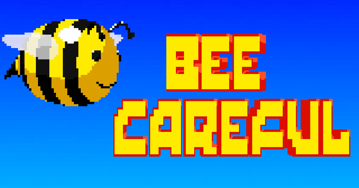 Bee Careful | GameArter.com